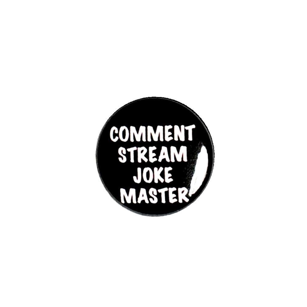 Comment Stream Joke Master Pin Button Jacket Lapel Backpack Pin Cool 1\