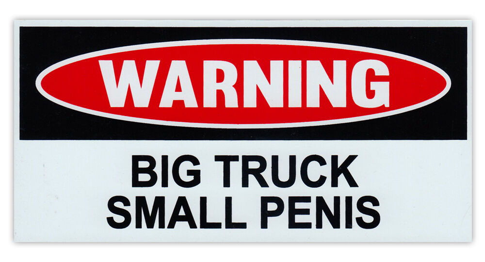 Funny Warning Magnet - Big Truck, Small Penis - Great For Pranks Practical Jokes