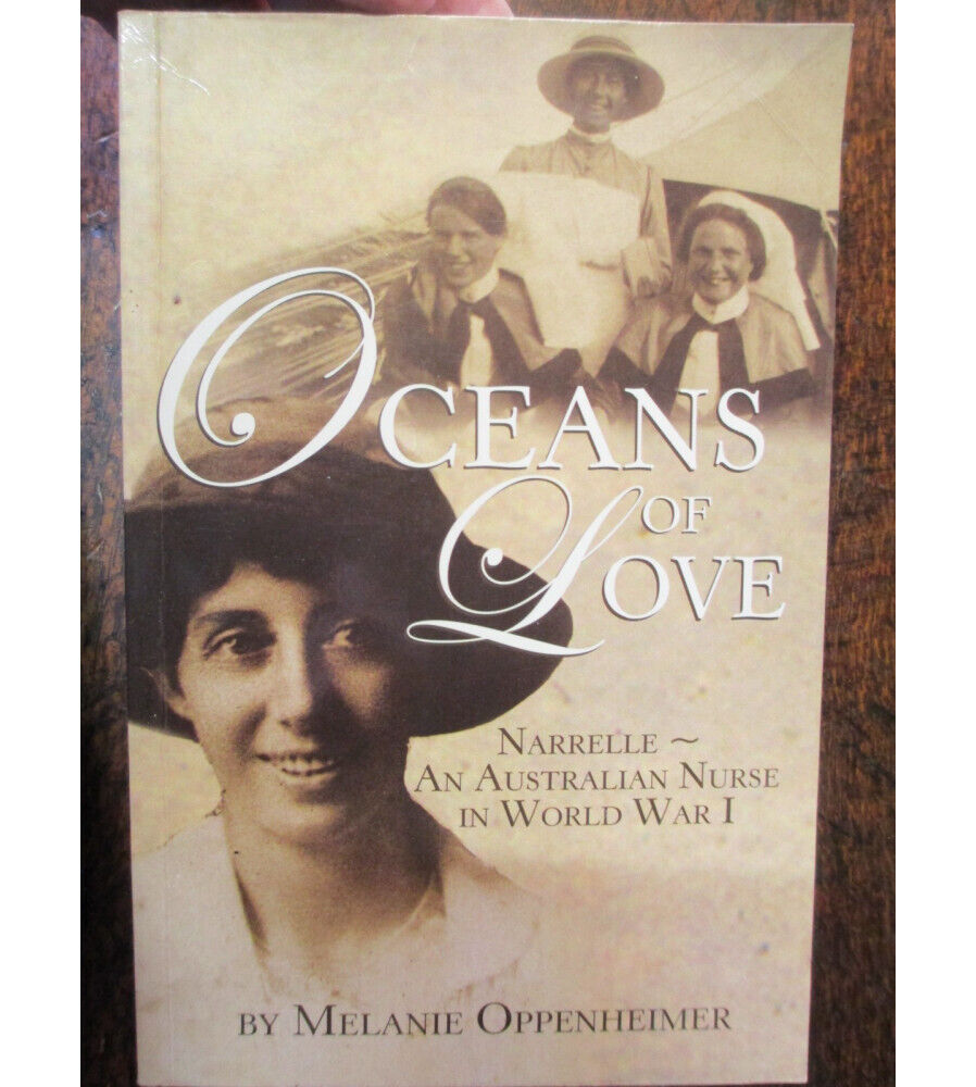 Oceans Of Love - Anzac Girl Story Australian WW1 Nurse Book