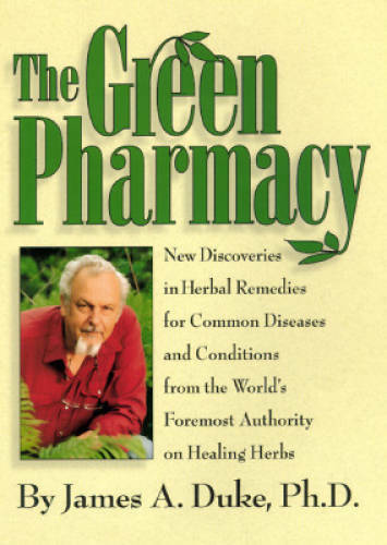 The Green Pharmacy: New Discoveries in Herbal Remedies for Common Disease - GOOD