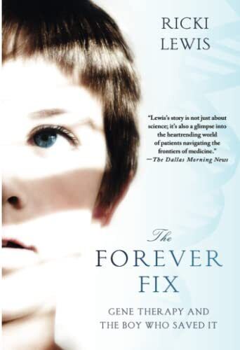 Forever Fix, The: Gene Therapy and the ..., Ricki Lewis