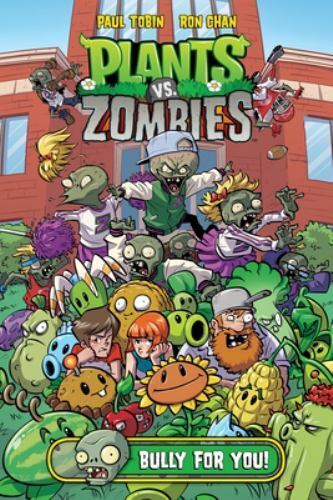 Plants vs. Zombies Volume 3: Bully for You by Tobin, Paul