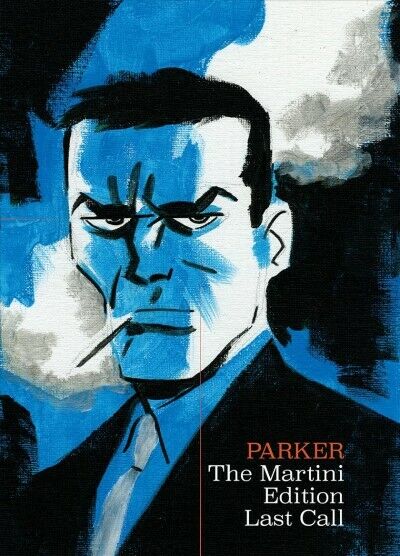 Richard Stark's Parker : Martini Edition: Last Call, Hardcover by Cooke, Darw...