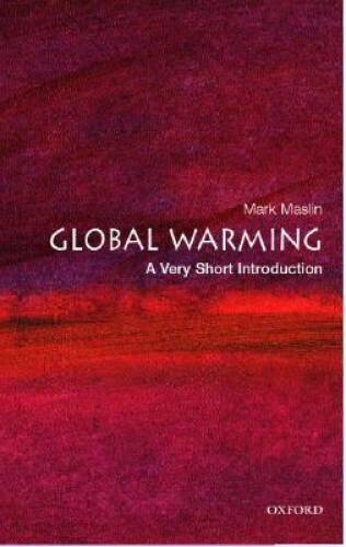 Global Warming: A Very Short Introduction - Paperback By Maslin, Mark - GOOD