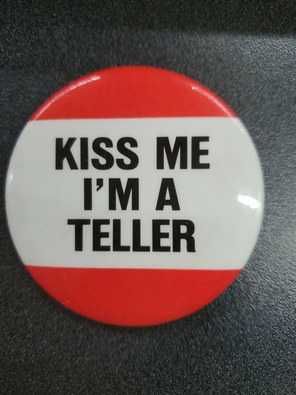 Vintage KISS ME I\'m a Teller Large Pin Button never used