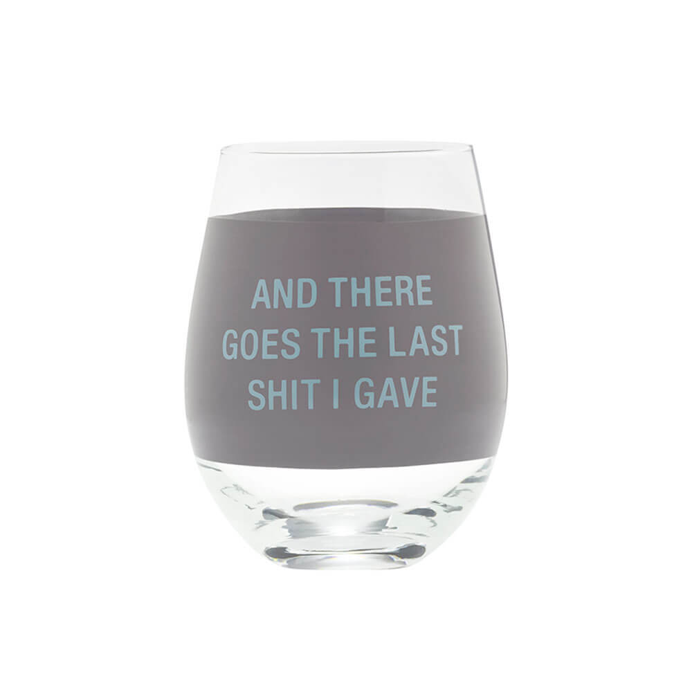 Say What - Wine Glass: Last Sh1t - Novelty Drinkware