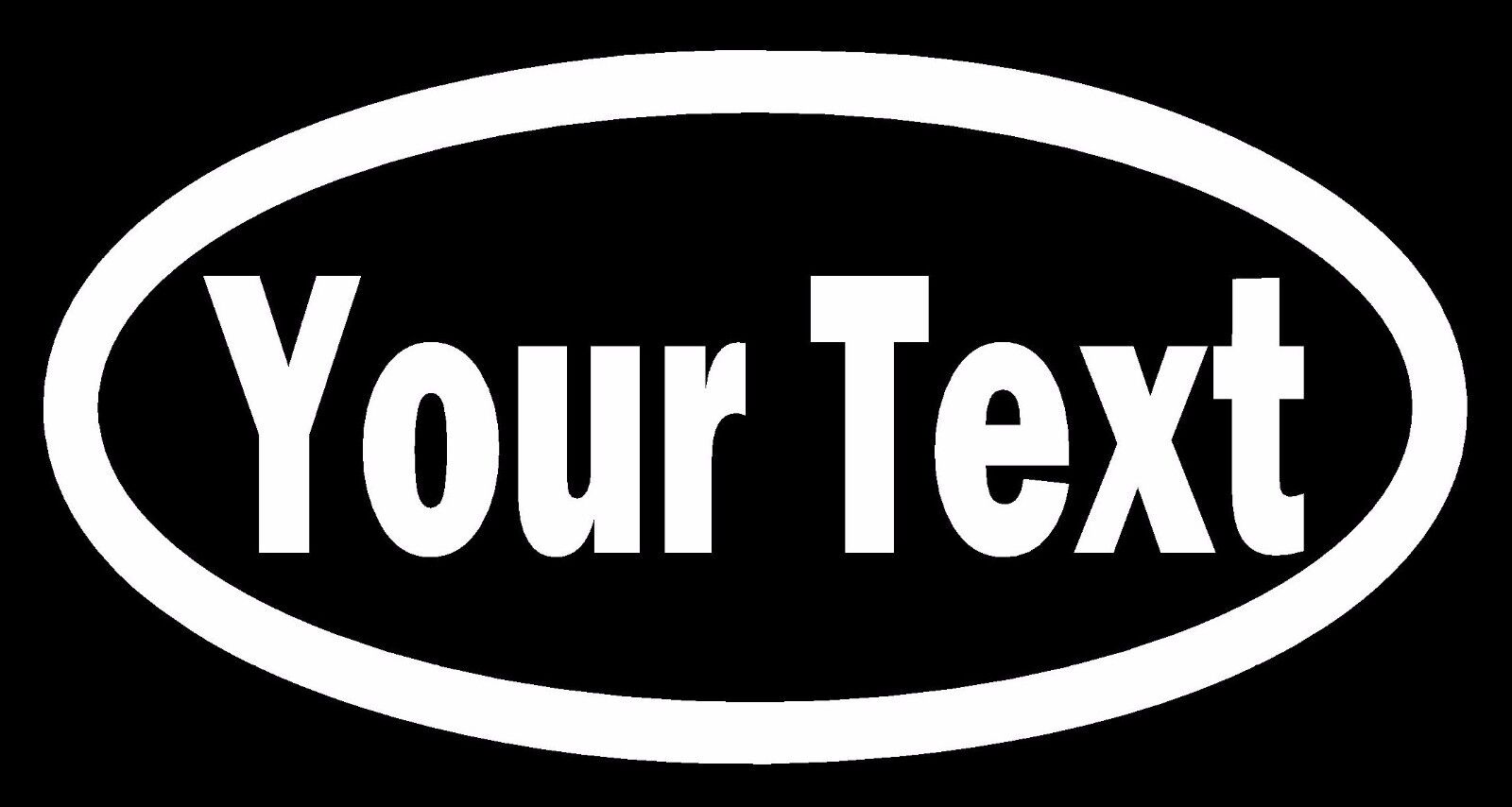 CUSTOM YOUR TEXT - OVAL - Vinyl Decal Sticker Car Window Bumper Personalized
