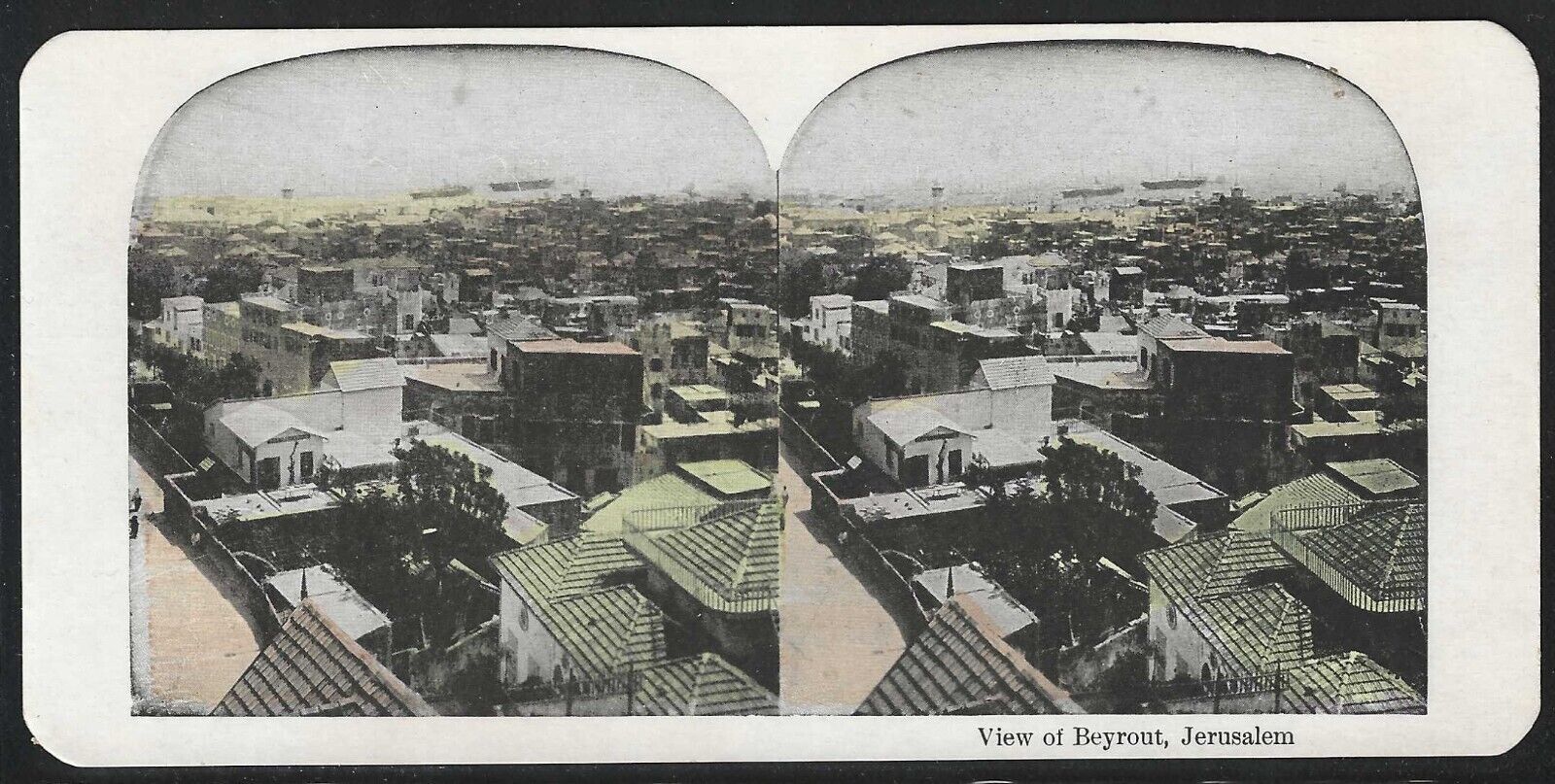 View of Beyrout, Jerusalem, Palestine, Hand Colored Stereographic View Card