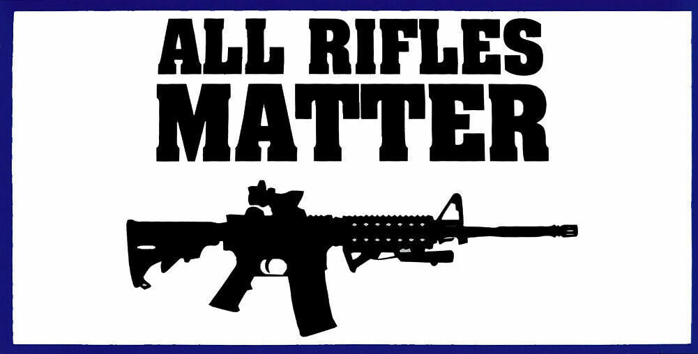 All Rifles Matter White With Blue Border Vinyl Decal Bumper Sticker