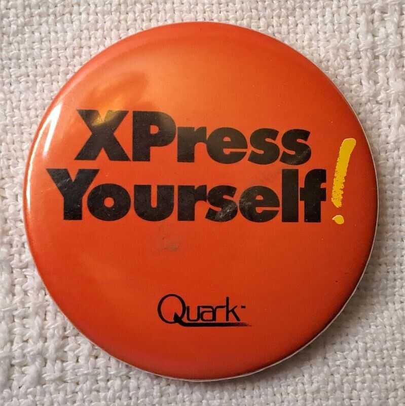 Vintage QUARK XPress Yourself Pinback Advertising Pin 2.5\