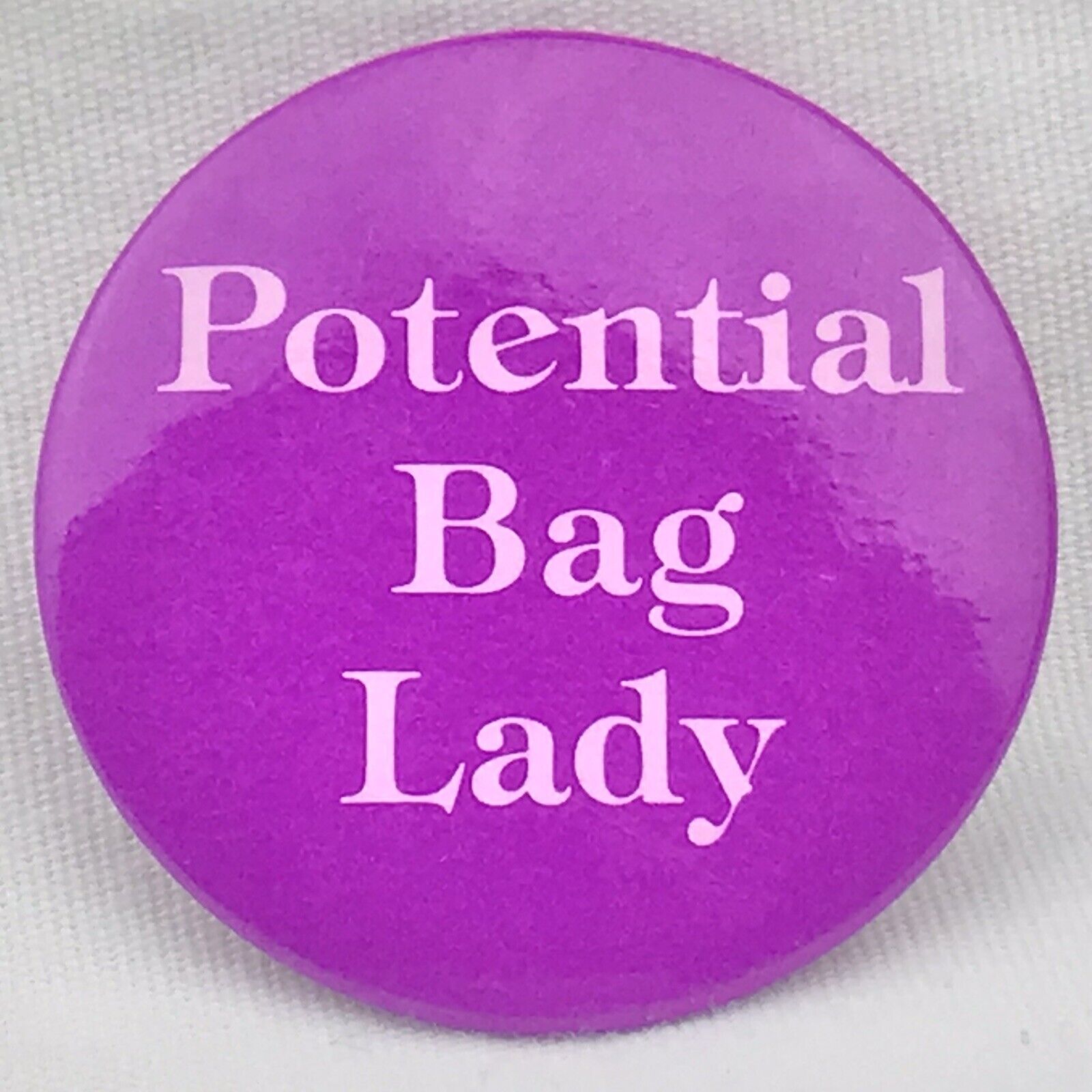 Potential Bag Lady  Vintage Pin Button Pinback