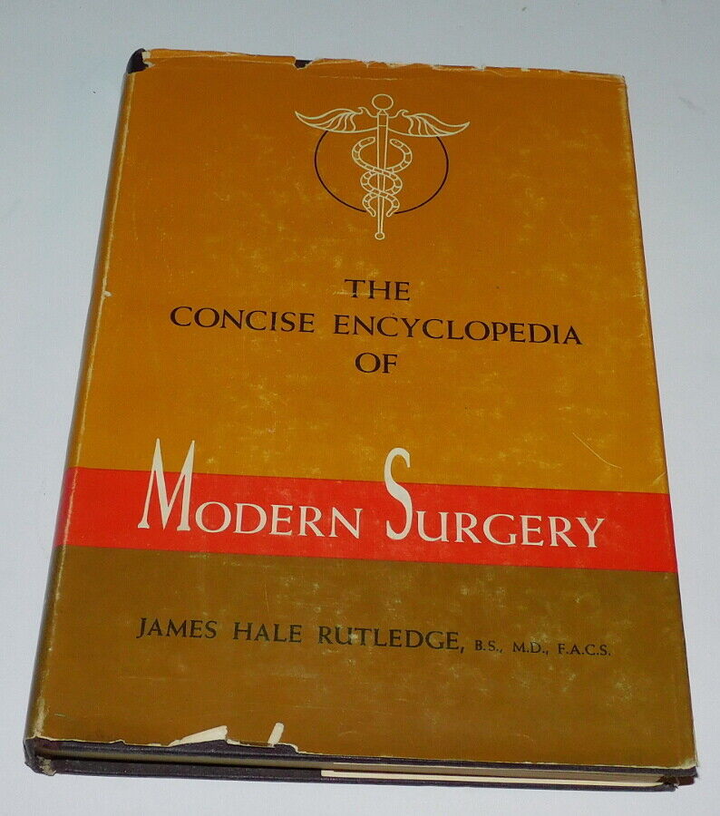 Vintage 1960 book, Concise Encyclopedia of Modern Surgery, Rutledge 1st Edition