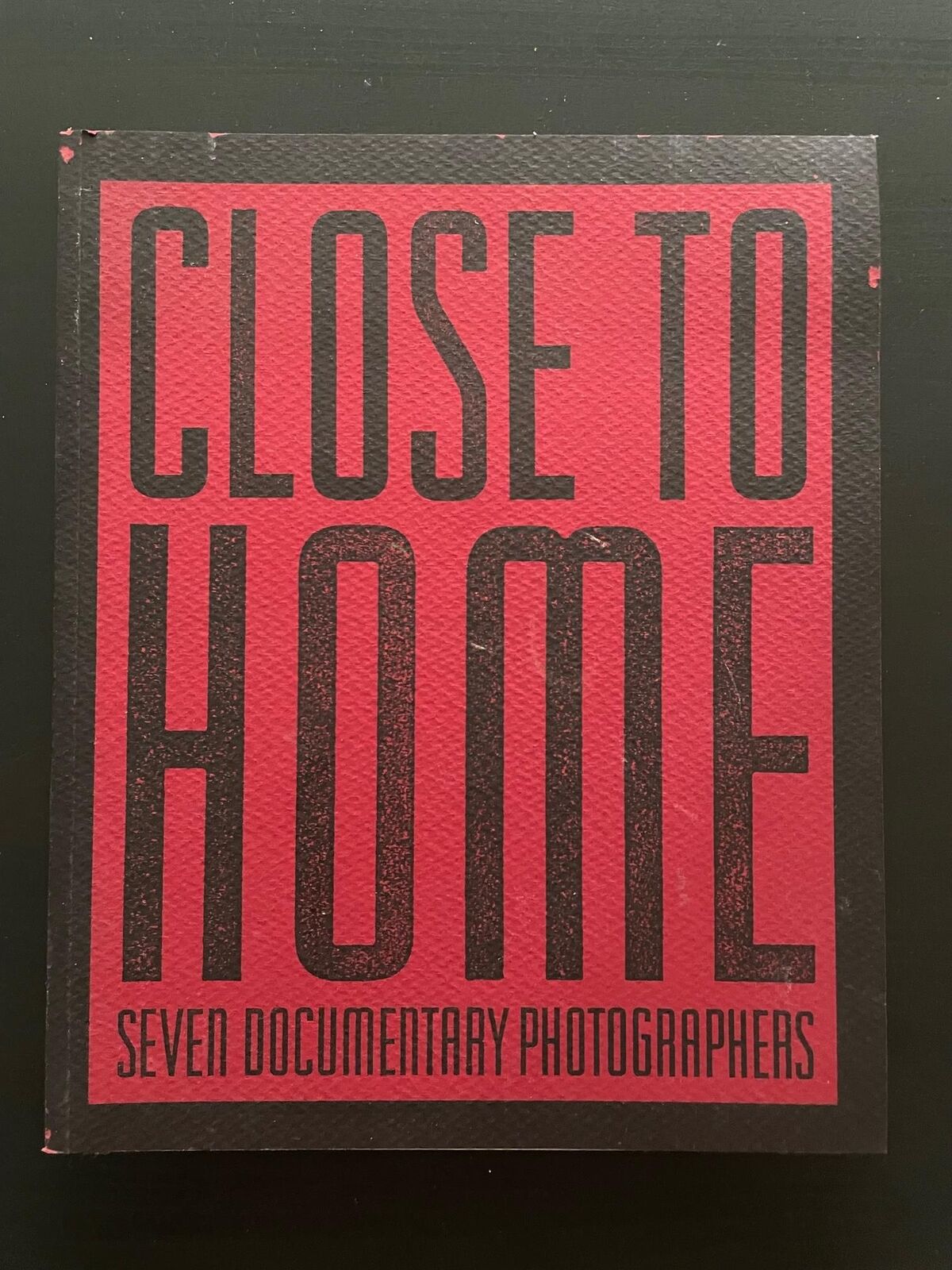 CLOSE TO HOME Seven Documentary Photographers Photo Zine 