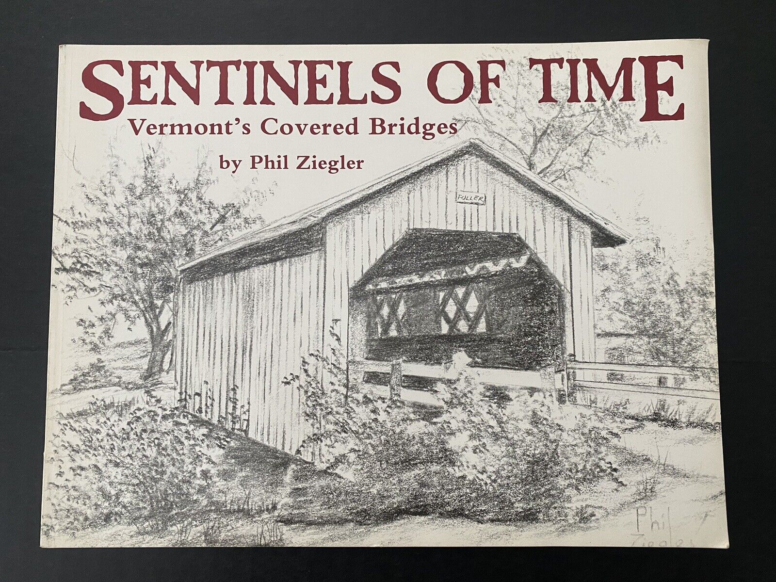Sentinels of Time Vermont\'s Covered Bridges Ziegler Softcover 1983
