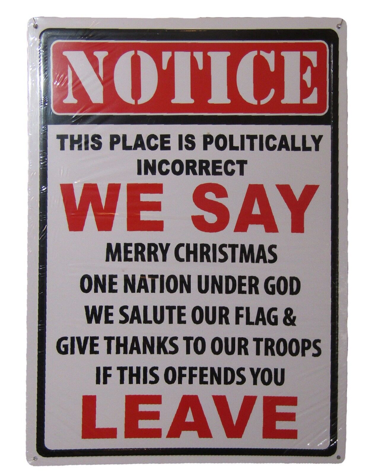 Notice Politically Incorrect We Say If This Offends You Leave 12