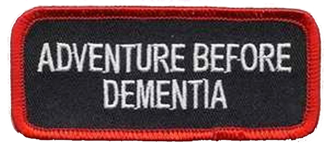 Adventure Before Dementia  Patch IRON ON 3.5 inch Funny MC BIKER PATCH 