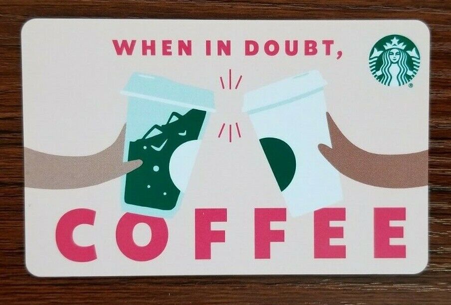 Starbucks Card #6200 - When In Doubt 2022