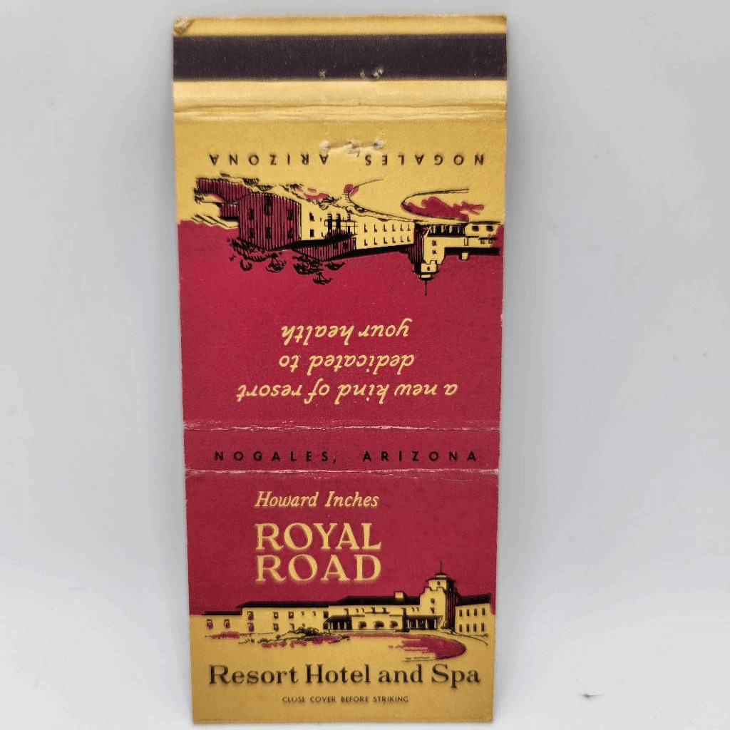 Vintage Matchcover Howard Inches Royal Road Resort Hotel and Spa Nogales Arizona