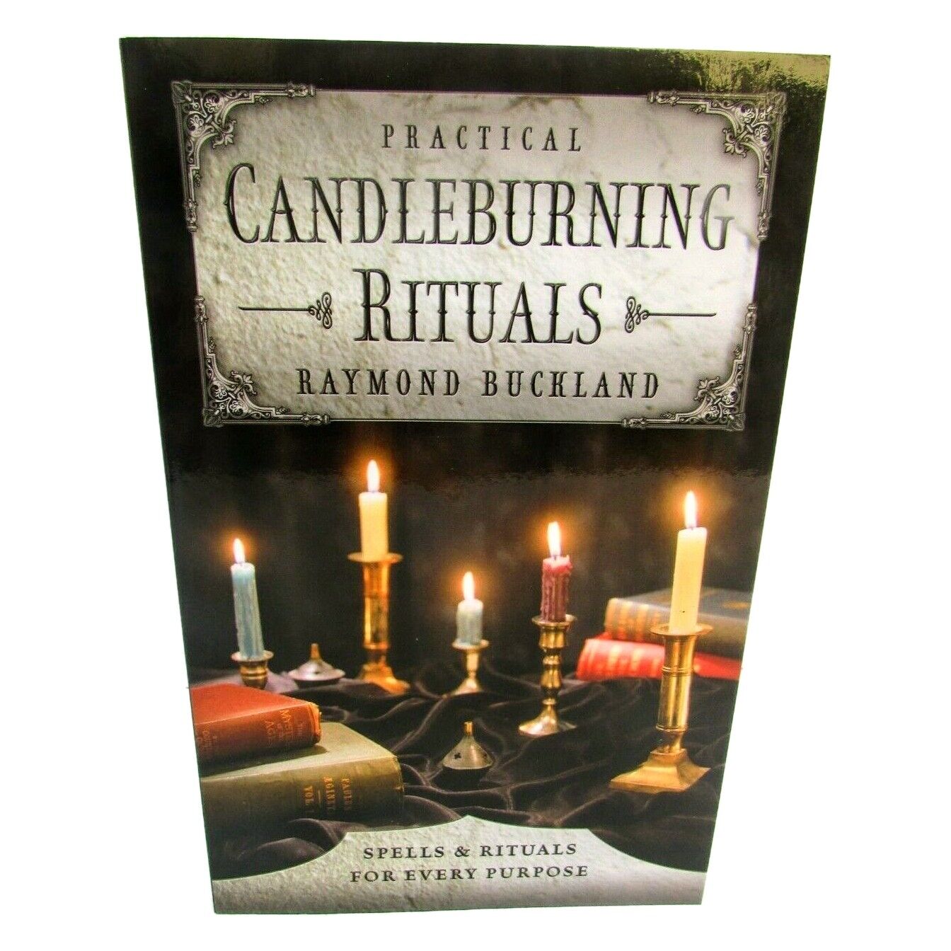 Practical Candle Burning Rituals: Spells & Rituals for Every Purpose Buckland