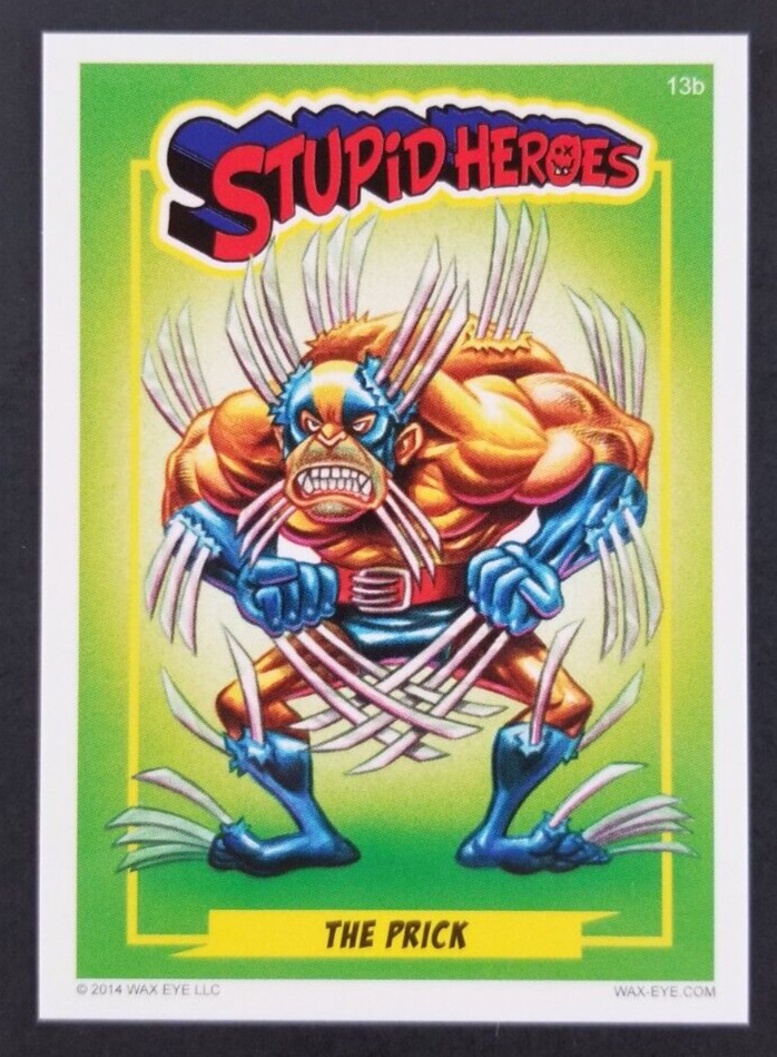 The Wolverine Prick 2014 Wax Eye Stupid Hero Card #13b (NM)