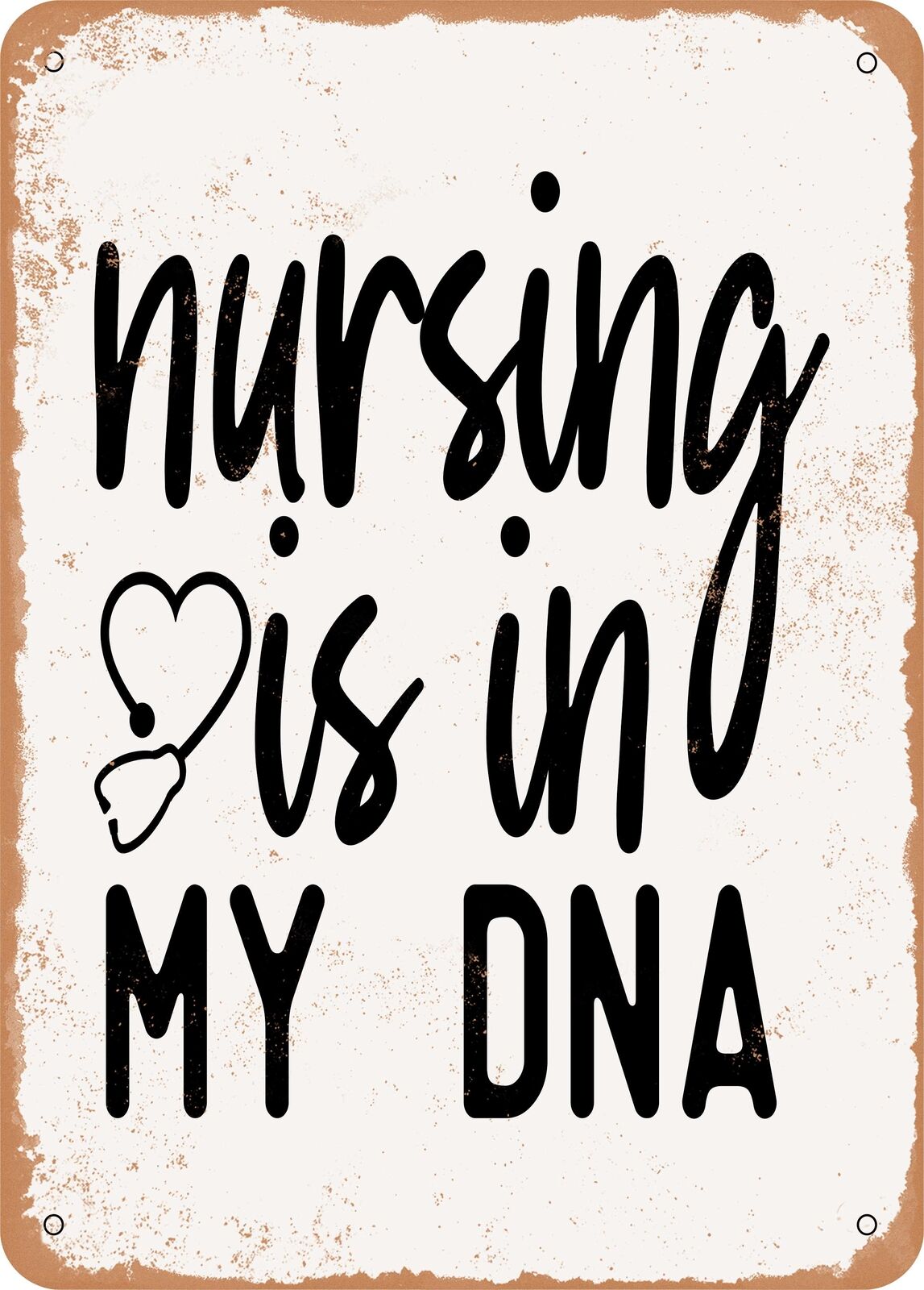 Metal Sign - Nursing is In My DNA - 2 - Vintage Rusty Look