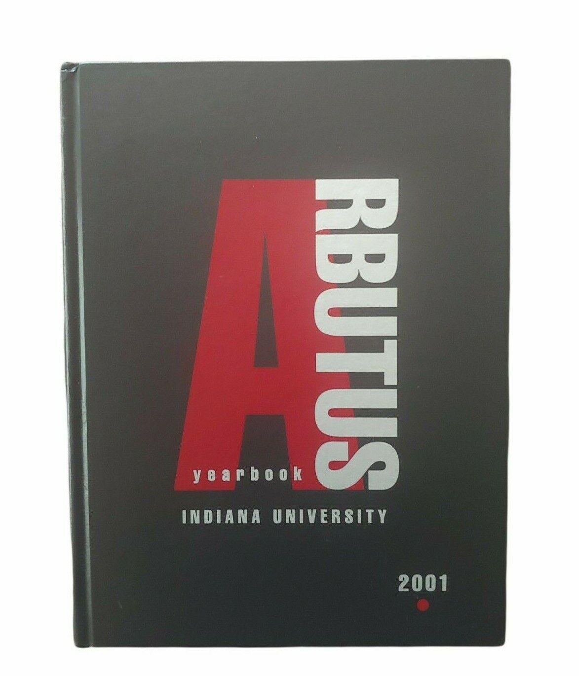 Arbutus 2001 Indiana University Yearbook August 2000- May 2001 Bloomington, IN