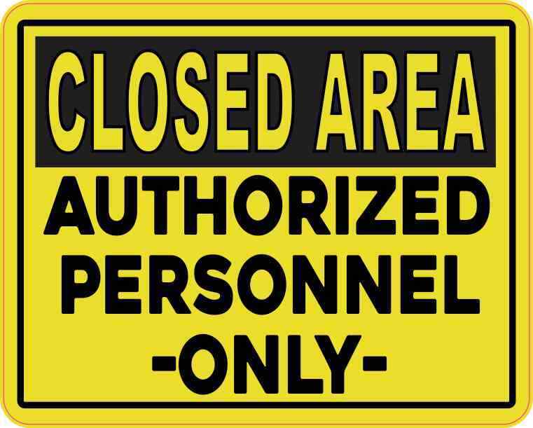 5x4 Closed Area Authorized Personnel Only Sticker Car Truck Vehicle Bumper Decal