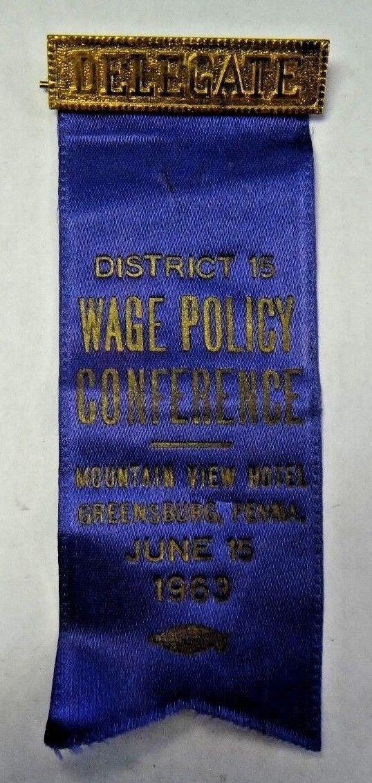 1963 District 15 Wage Policy Conference Delegate Greensburg PA Pin Button Ribbon