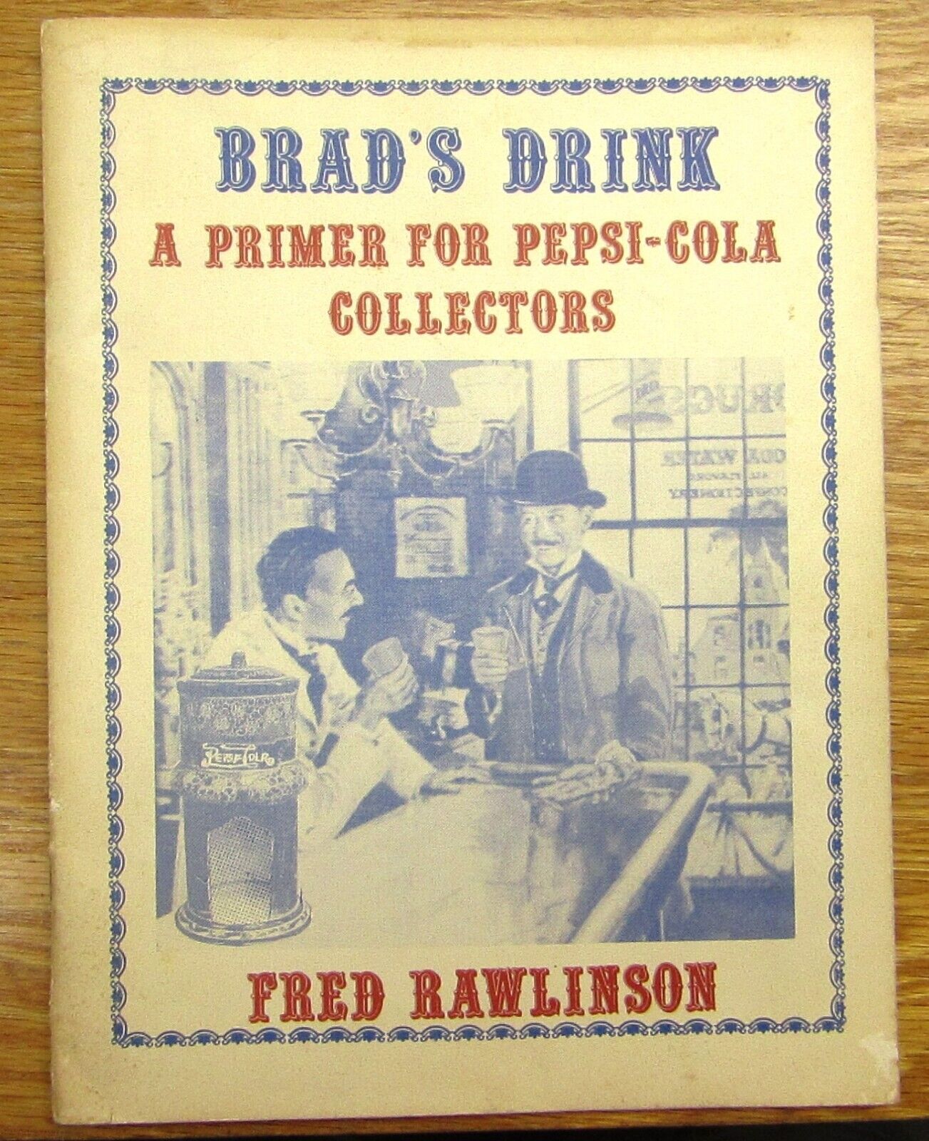 Vintage Brad\'s Drink A Primer for Pepsi-Cola Collectors Fred Rawlinson Booklet