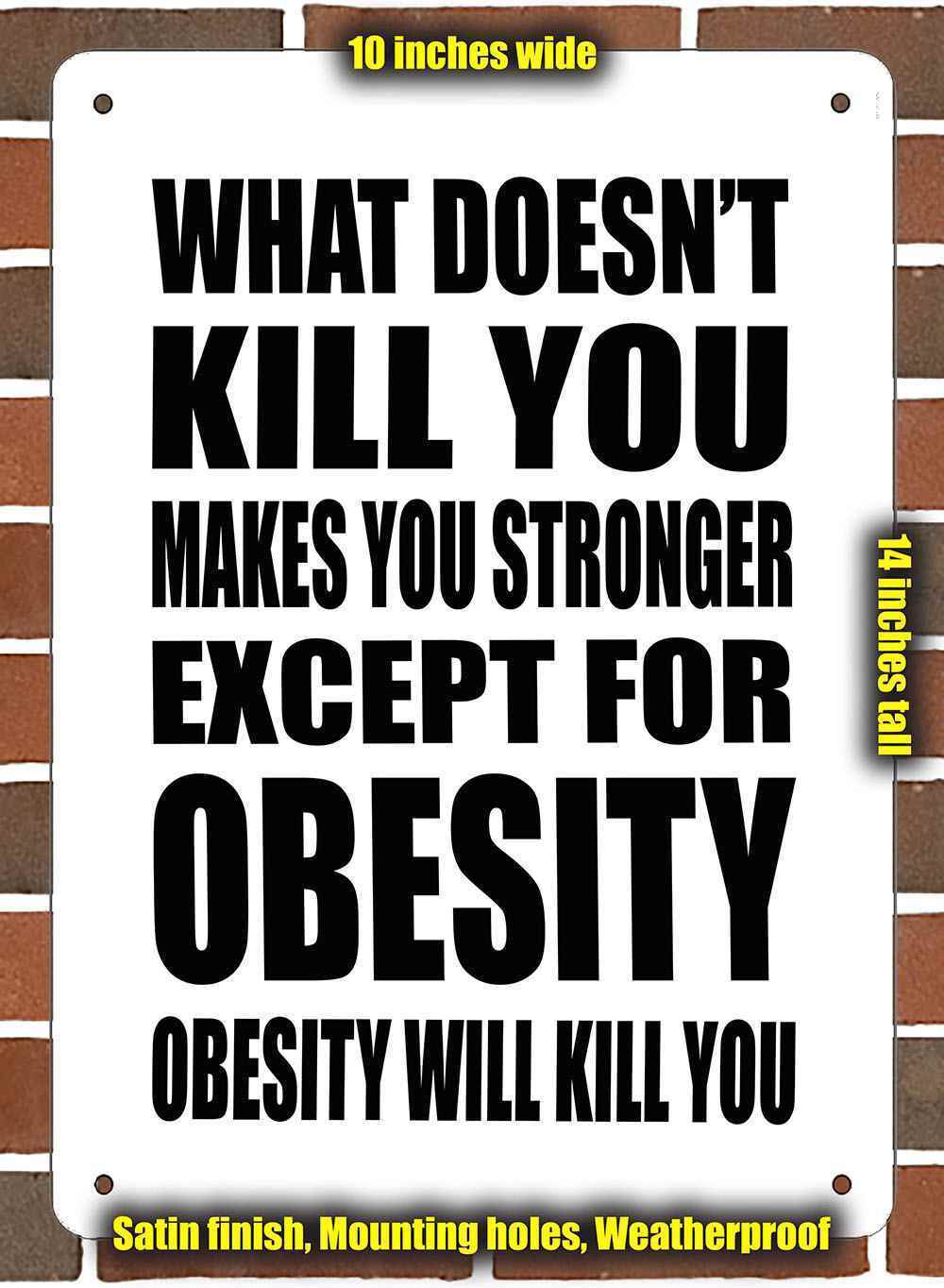 Metal Sign - OBESITY Will Kill You.- 10x14 inches
