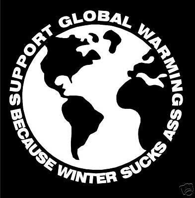 SUPPORT GLOBAL WARMING Funny decal 3½x3½ winter SUCKS