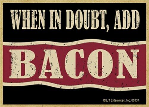 When In Doubt, Add Bacon Funny Keto Gift Kitchen Fridge Magnet 2.5\