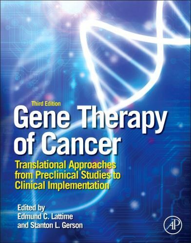 Gene Therapy of Cancer : 3rd Edition, Translational Approaches from Preclinical