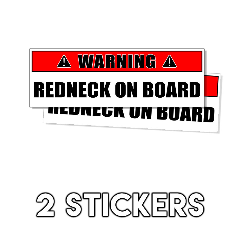 WARNING Sign -  Redneck on Board Whitetrash - Funny Sticker Decal 2 Pk DND