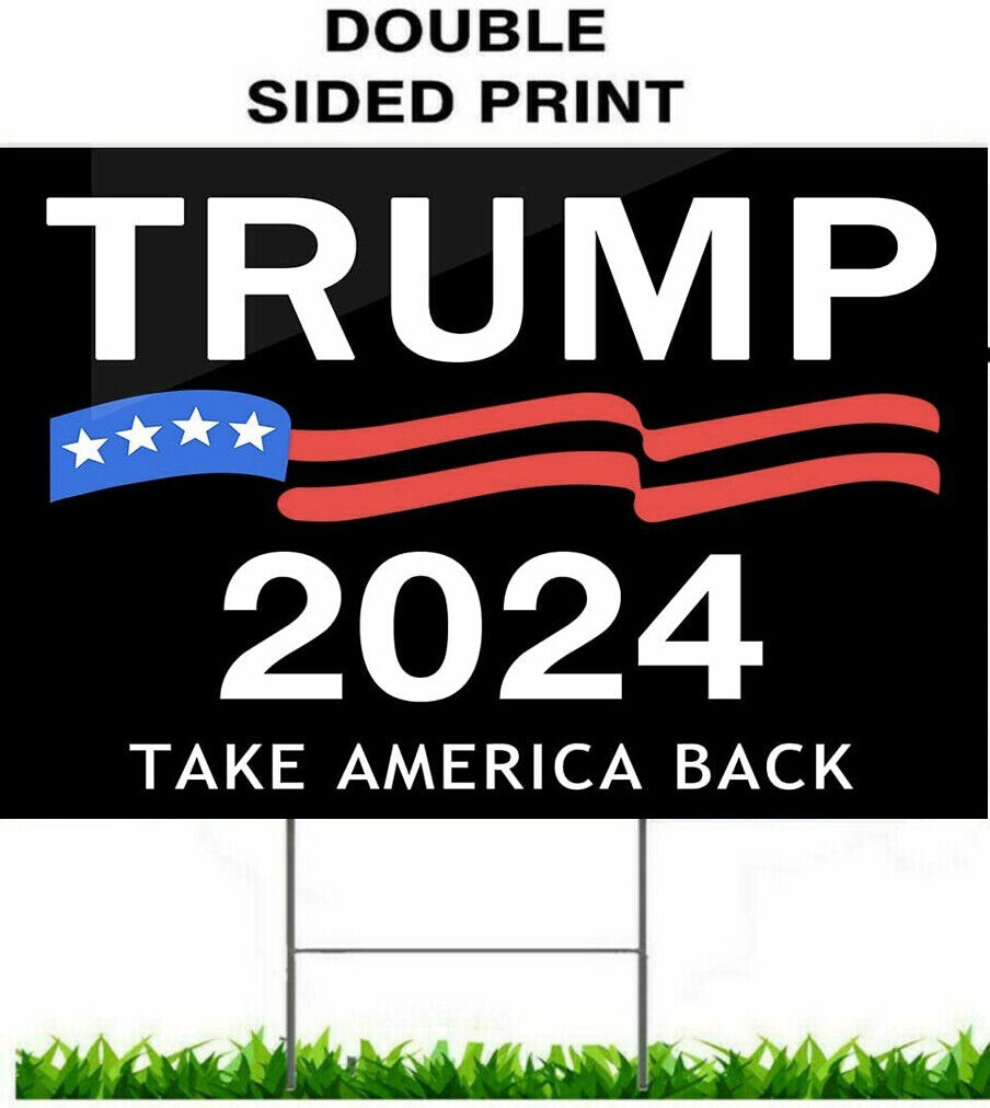 Donald Trump 2024  Yard Sign -  Take America Back with H stake Made in USA