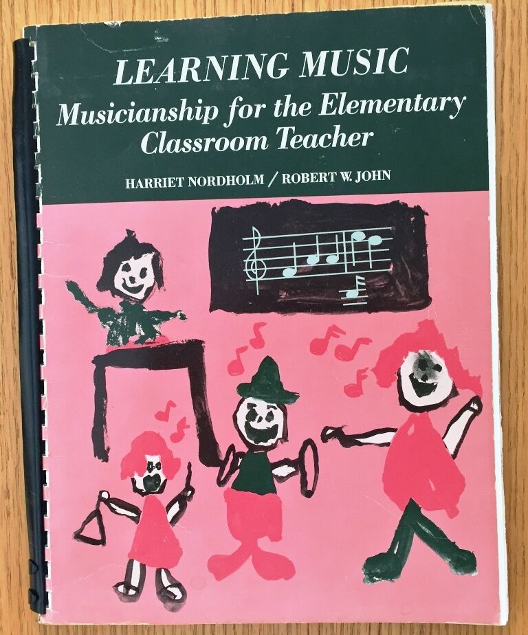 Learning Music: Musicianship for the Elementary Classroom Teachers. - Nordholm, 