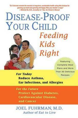 Disease-Proof Your Child: Feeding Kids Right - Paperback - GOOD
