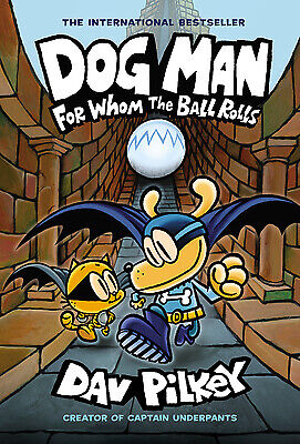 Dog Man: For Whom the Ball Rolls: From the Creator of Captain Underpants (Dog M