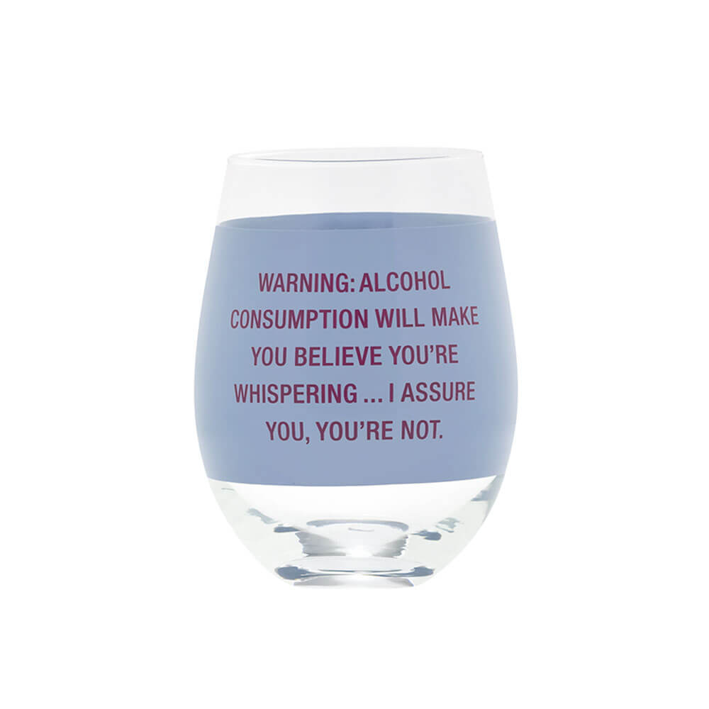 Say What - Wine Glass: Alcohol Consumption - Novelty Drinkware