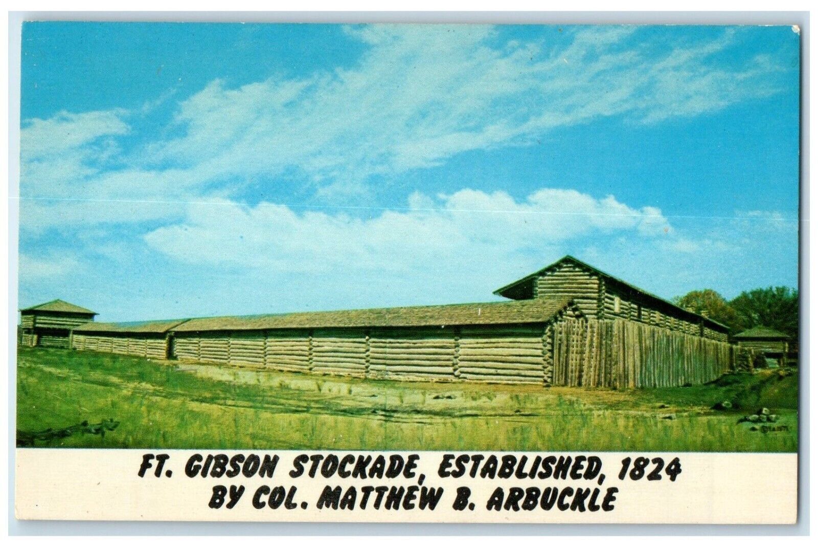 c1960's Ft. Gibson Stockade By Col. Matthew B. Arcbucle Oklahoma OK Postcard