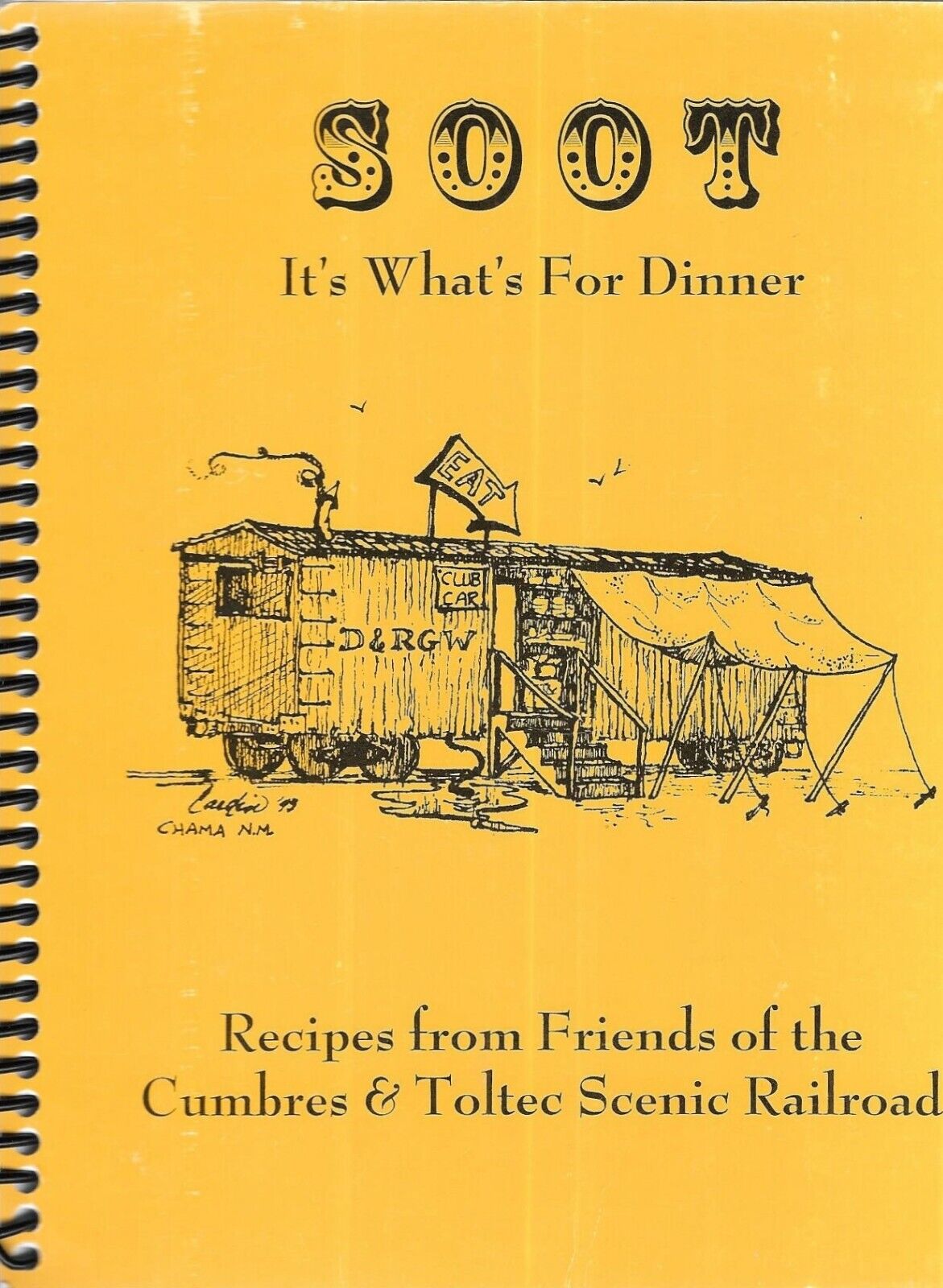 SOOT IT\'S WHAT\'S FOR DINNER Recipes from Friends of the Cumbres & Toltec Scenic