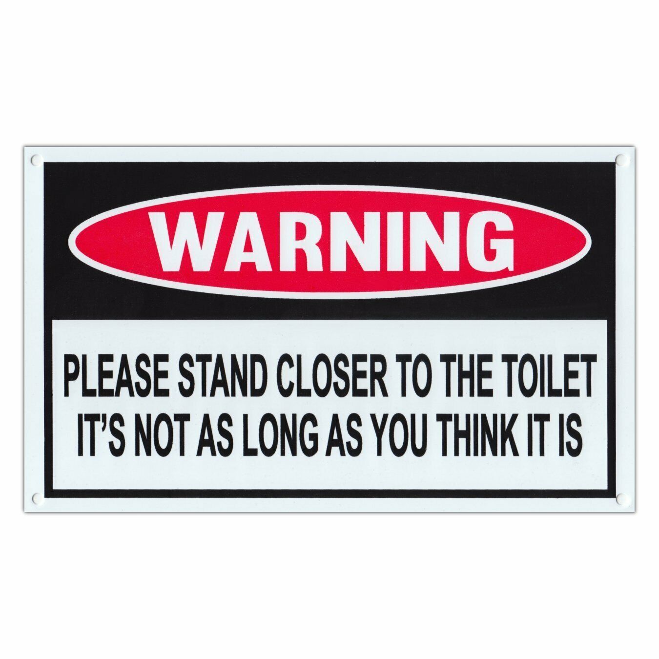 Funny Warning Sign Plastic Stand Closer To Toilet Not As Long You Think 10
