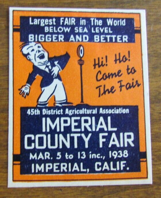 VINTAGE, ORIGINAL, IMPERIAL COUNTY FAIR BELOW SEA LEVEL 1938 , PAPER STICKER
