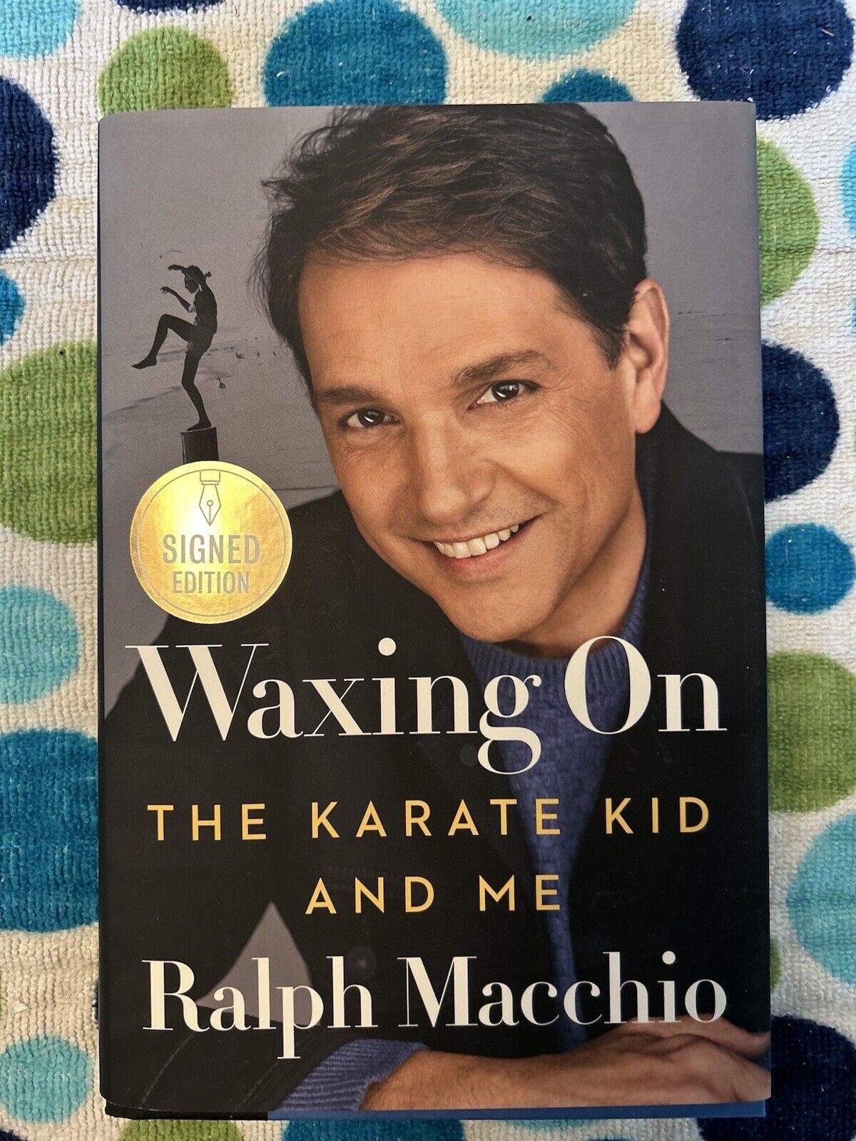 Signed Waxing On : The Karate Kid and Me by Ralph Macchio (2022, Hardcover)