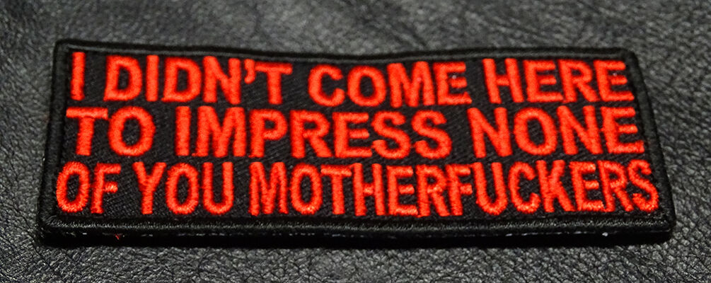 I Didn't Come Here To Impress TACTICAL  USA ARMY 4 INCH HOOK  PATCH (RED)