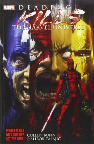 Deadpool Kills The Marvel Universe (Deadpool (Unnum... by Cullen Bunn 0785164030