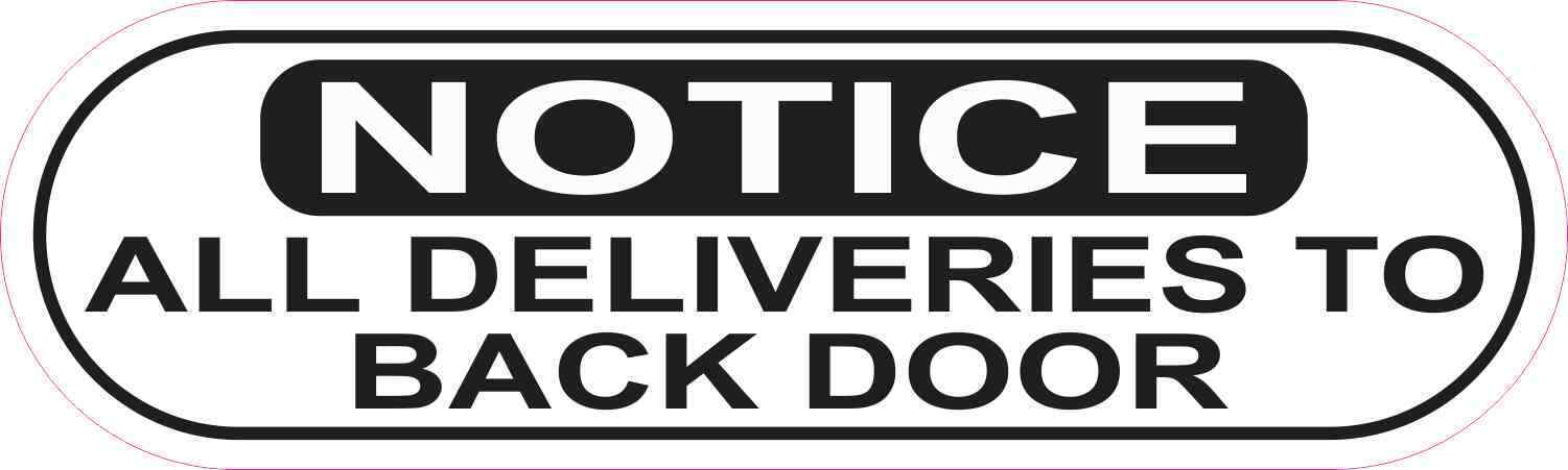 10 x 3 Notice All Deliveries to Back Door Sticker Car Truck Vehicle Bumper Decal