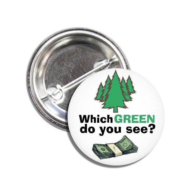 2 x Which Green Do You See Buttons (25mm, pins,badges,global warming)