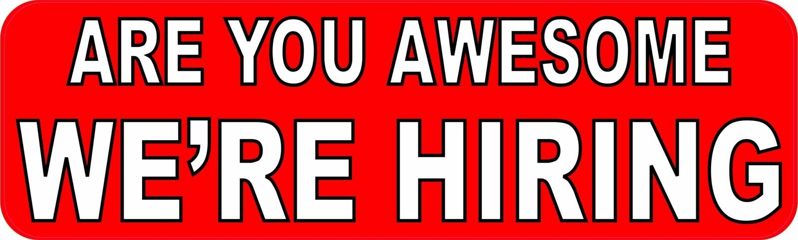10in x 3in Are You Awesome We\'re Hiring Vinyl Sticker Business Sign Decal