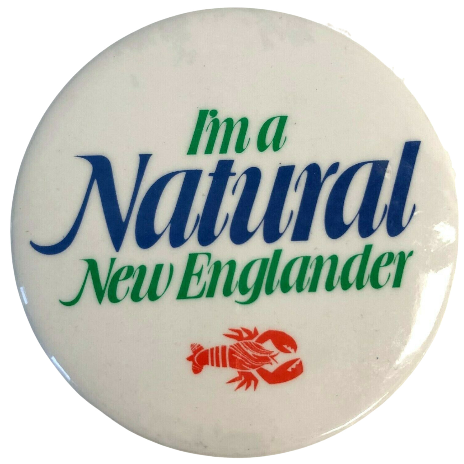 I'm a Natural New Englander Vintage Pin Pinback Button with Lobster Graphic